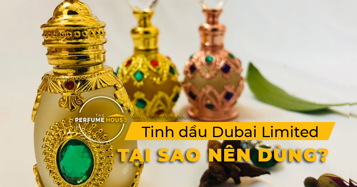 Tại sao nên dùng tinh dầu nước hoa Dubai Limited?